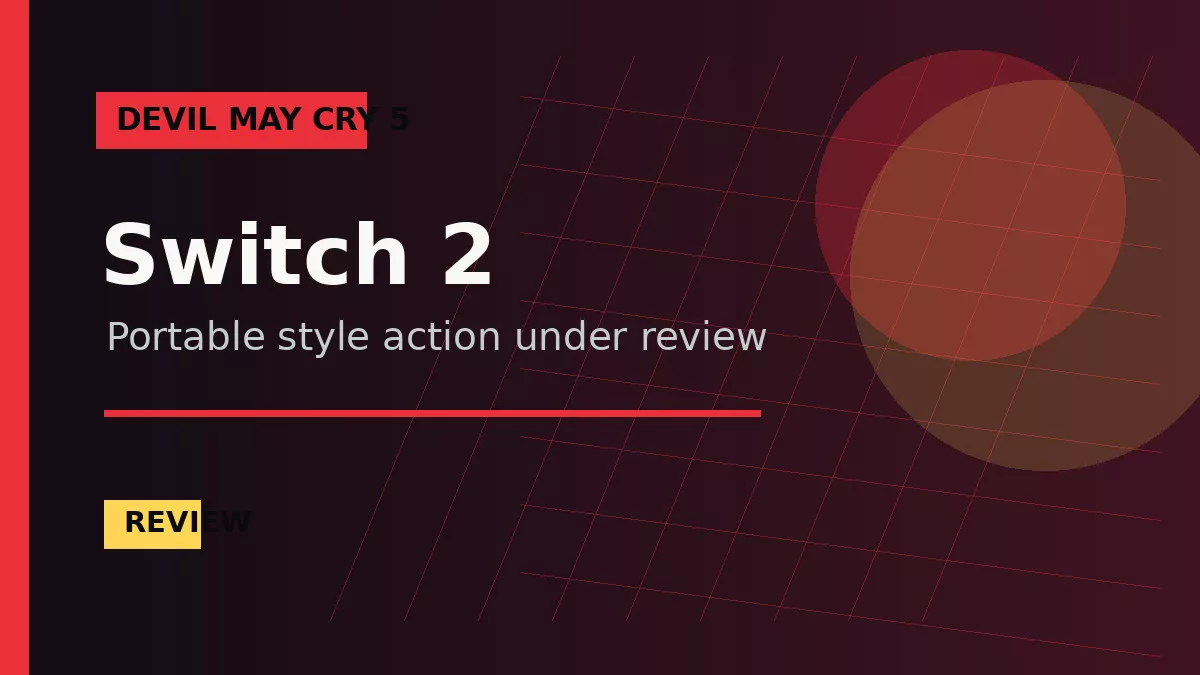 Devil May Cry 5 Devil Hunter Edition Review: Style in Hybrid Form