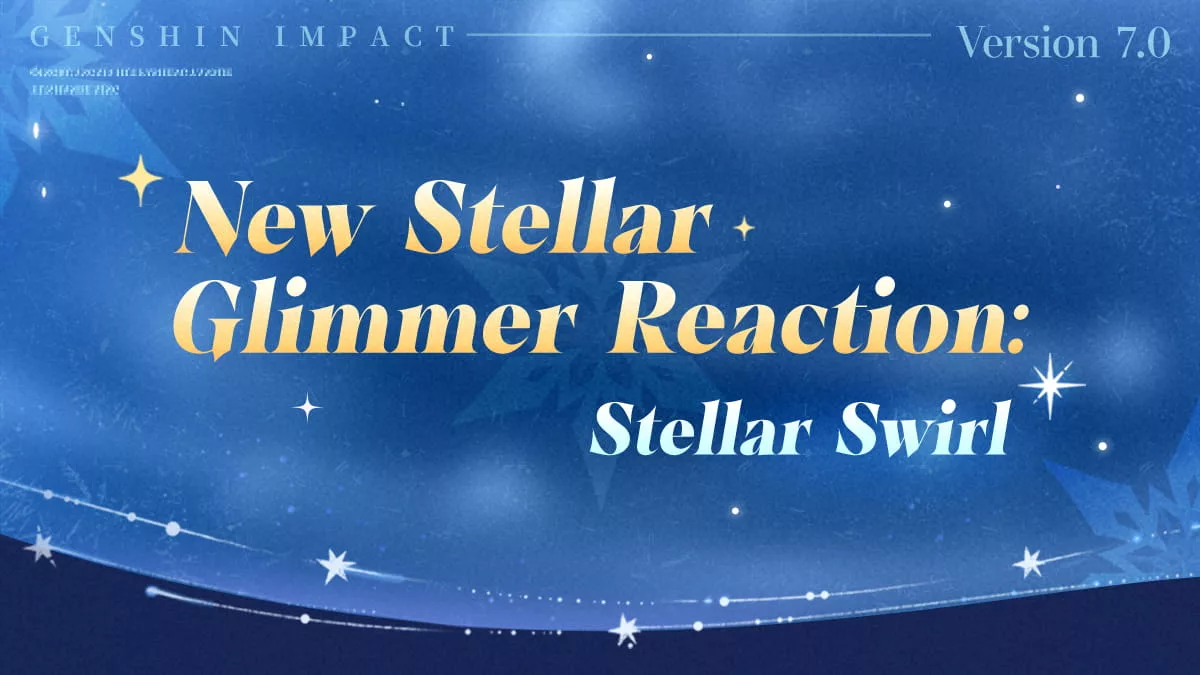 New Stellar Glimmer Reaction 'Stellar Swirl' Arrives in Genshin Impact Version 7.0